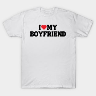 I Love My Boyfriend T-Shirt